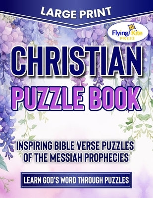 Christian Puzzle Book: Inspiring Bible Verse Puzzles of the Messiah Prophecies by Foster, Debi