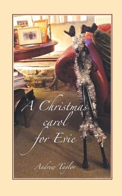 A Christmas Carol for Evie by Taylor, Andrew