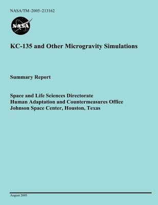 KC-135 and Other Microgravity Simulations by National Aeronautics and Space Administr