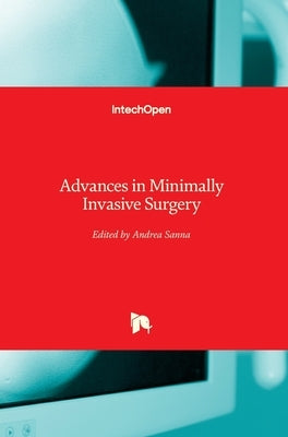 Advances in Minimally Invasive Surgery by Sanna, Andrea