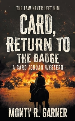 Card, Return to the Badge: A Classic Western Adventure by Garner, Monty R.