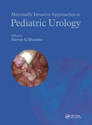 Minimally Invasive Approaches to Pediatric Urology by Docimo, Steven G.