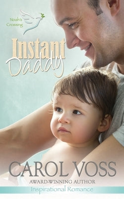 Instant Daddy: Inspirational Romance by Voss, Carol
