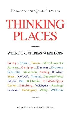 Thinking Places: Where Great Ideas Were Born by Fleming, Carolyn And Jack