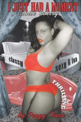 I Just Had a Moment by Foxx, Peggy