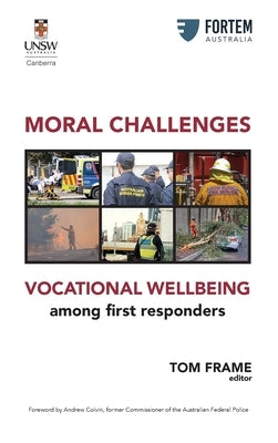 MORAL CHALLENGES VOCATIONAL WELLBEING among first responders by Frame, Tom