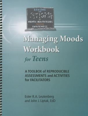 Managing Moods for Teens by Leutenberg, Ester R. A.