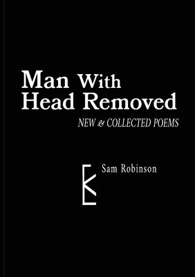 Man with Head Removed by Robinson, Sam