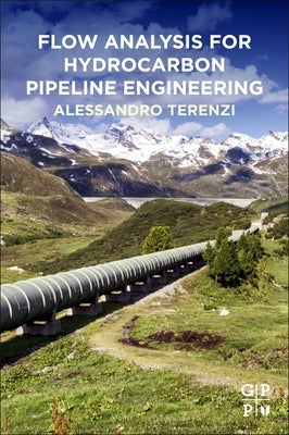 Flow Analysis for Hydrocarbon Pipeline Engineering by Terenzi, Alessandro