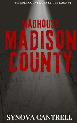 Madhouse Madison County by Cantrell, Synova