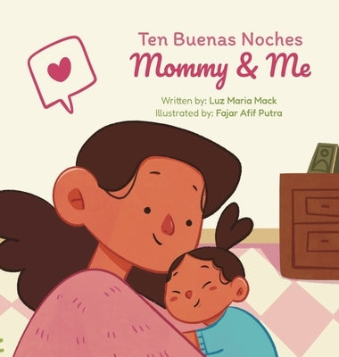 Ten Buenas Noches: Mommy & Me by Mack, Luz Maria
