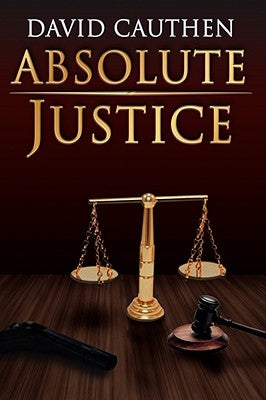 Absolute Justice by Cauthen, David