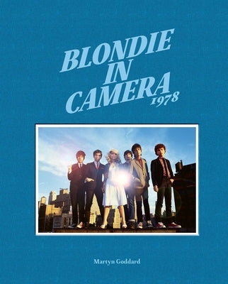 Blondie in Camera 1978 by Goddard, Martyn