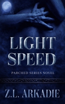 Light Speed: An Eternal Bonds Vampire Romance Novel by Arkadie, Z. L.