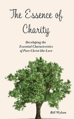 The Essence of Charity by Wylson, Bill