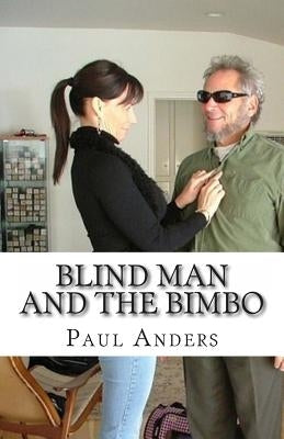 Blind Man and the Bimbo by Anders, Paul