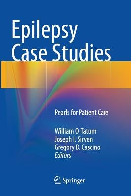 Epilepsy Case Studies: Pearls for Patient Care by Tatum, William O.