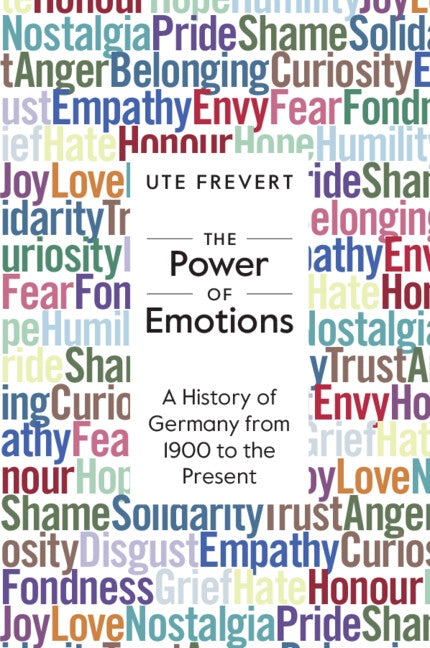The Power of Emotions: A History of Germany from 1900 to the Present by Frevert, Ute