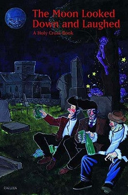 The Moon Looked Down and Laughed by Coney, Malachy