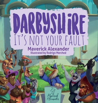 Darbyshire: It's Not Your Fault by Alexander, Maverick