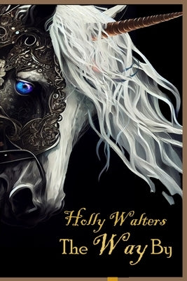 The Way By, A Faire Tale by Walters, Holly