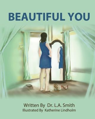 Beautiful You by Smith, L. a.