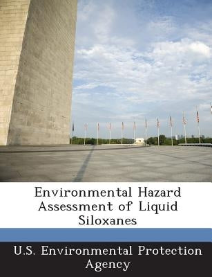 Environmental Hazard Assessment of Liquid Siloxanes by U S Environmental Protection Agency