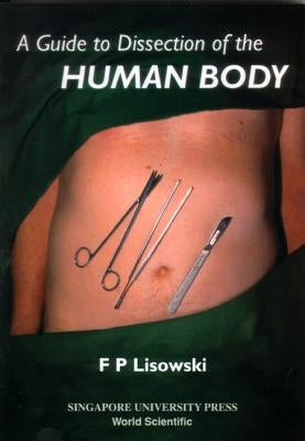 A Guide to Dissection of the Human Body by Lisowski, Frederick Peter