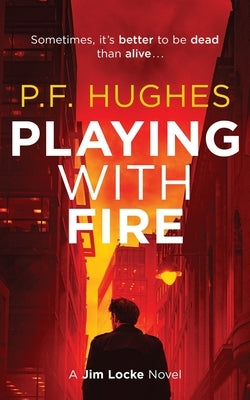 Playing With Fire by Hughes, P. F.