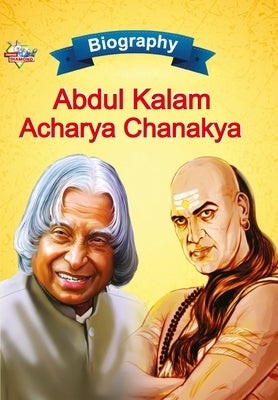 Biography of A.P.J. Abdul Kalam and Acharya Chanakya by Verma, Priyanka