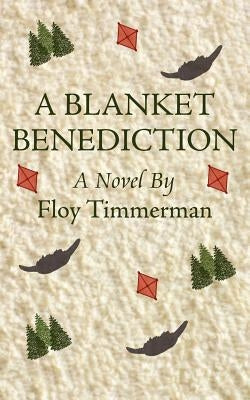 A Blanket Benediction by Timmerman, Floy