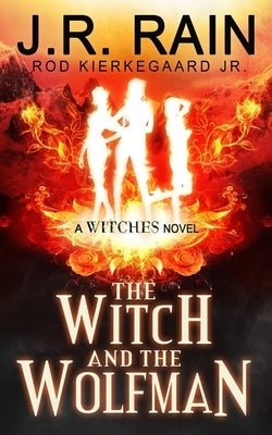 The Witch and the Wolfman by Kierkegaard, Rod, Jr.