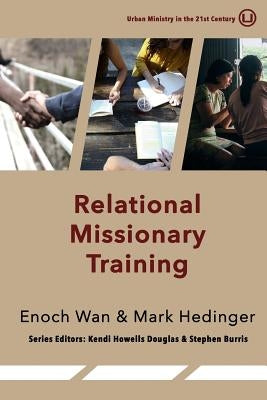 Relational Missionary Training: Theology, Theory & Practice by Hedinger, Mark