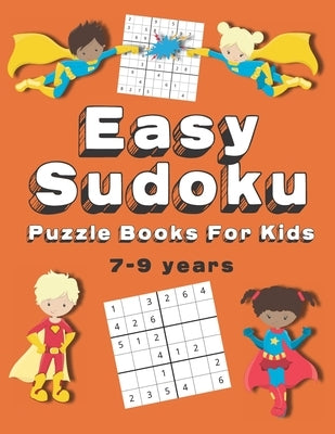 Easy Sudoku Puzzle Books For Kids: 150+ Sudoku Puzzles Ages 7-9 Large Print by Press, Kid Wizard