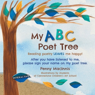 My ABC Poet Tree: Reading poetry LEAVES me happy! by Macinnis, Penny