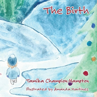 The Birth by Champion-Hampton, Tamika
