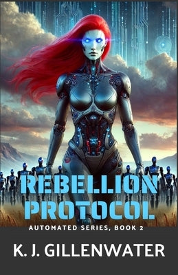 Rebellion Protocol by Gillenwater, K. J.