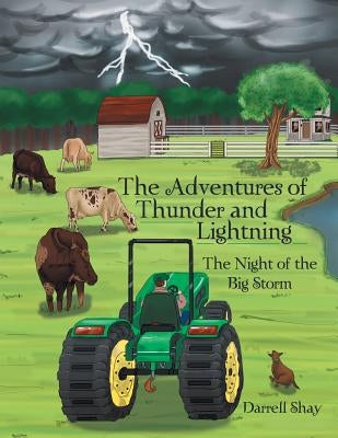 The Adventures of Thunder and Lightning: The Night of the Big Storm by Darrell Shay