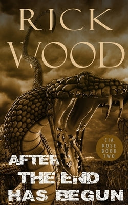 After the End Has Begun by Wood, Rick