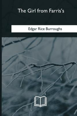 The Girl from Farris's by Burroughs, Edgar Rice