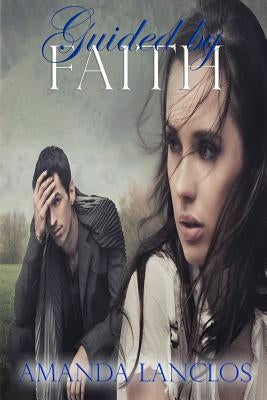 Guided By Faith by Lanclos, Amanda