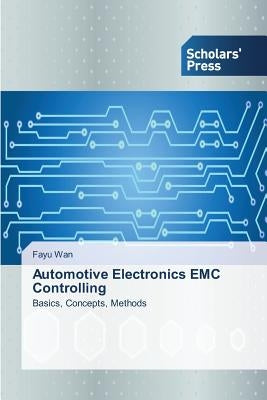 Automotive Electronics EMC Controlling by Wan, Fayu