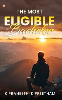 The Most Eligible Bachelor by K. Preetham, K. Praneeth