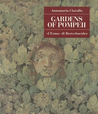 Gardens of Pompeii by Ciarallo, Annamaria