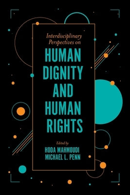 Interdisciplinary Perspectives on Human Dignity and Human Rights by Mahmoudi, Hoda
