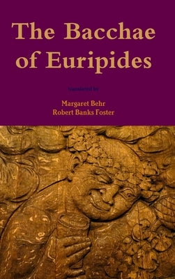 The Bacchae of Euripides by Behr, Margaret