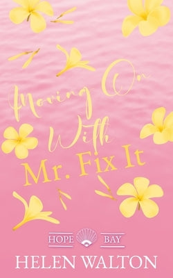 Moving On With Mr. Fix It by Walton, Helen