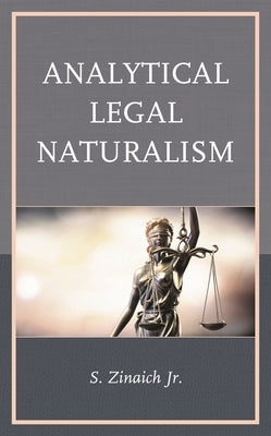 Analytical Legal Naturalism by Jr, Samuel Zinaich