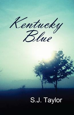 Kentucky Blue by Taylor, S. J.