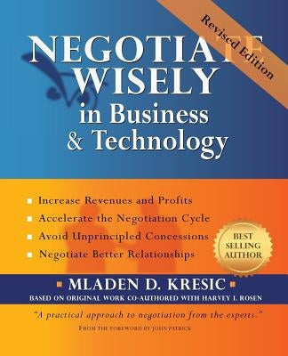 Negotiate Wisely in Business and Technology by Kresic, Mladen D.